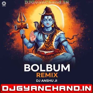 Bam Bam Bol Raha Hai Bhola Bolbam Remix Dj Song - Dj Anshu Ji